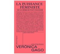 La Puissance Féministe - Ou Le Désir De Tout Changer