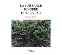La puissance ignorée du cerveau - Lambert Tang - Baudelaire - broché - Guide