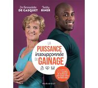 La puissance insoupçonnée du gainage La méthode pour tonifier et renforcer son corps sans se faire mal - Bernadette de Gasquet - Marabout - broché - Guide