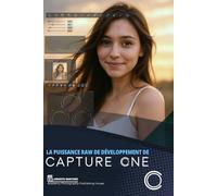 La puissance Raw de développement de Capture One: La supériorité du développement RAW.