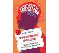 La puissance réparatrice de votre cerveau Choyez votre enfant intérieur en 8 séances - Joanna Smith - Dunod - Poche - Guide