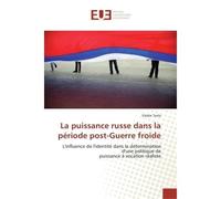 La puissance russe dans la période post-Guerre froide - Elodie Testa - Universitaires Europeennes - broché - Essai
