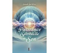 La Puissance Spirituelle du Son: L’Éveil de la Conscience & les Lois de la Nature