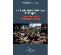 La puissance sportive étatique Territoires, désirs et interdépendances - Claude Bekombo Jabea - L'harmattan - broché - Essai