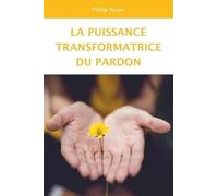 La puissance transformatrice du pardon