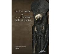 La puissante ou le châtiment de l'oeil de Rê