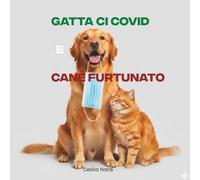 LA PULITICA A BEAGNE / GATTO CI COVID E CANE FURTUNATO