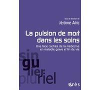 La pulsion de mort dans les soins Jérôme Alric (Auteur)