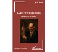 Jean Nadal – La pulsion de peindre – La toile et son inconscient