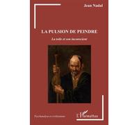 Jean Nadal – La pulsion de peindre – La toile et son inconscient