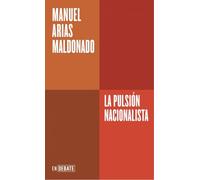 La pulsión nacionalista (Serie ENDEBATE)