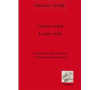 La pure vérité / La pura verdad Anthologie poétique bilingue / Antología poética bilingüe - Francisco URONDO - L'atinoir Eds - broché - Poésie