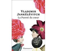 La Pureté du coeur Édition anniversaire 150 ans - Vladimir Jankélévitch - Flammarion - broché - Essai