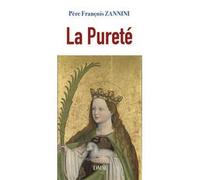 La pureté - Père François Zannini - Dmm Dominique Martin Morin - broché - Essai