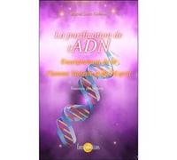 La purification de l'ADN – Enseignement de la Flamme Violette et de l'Esprit – Helios