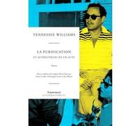 La purification Tennessee Williams (Auteur), Pierre Laville (Traduction)