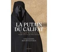 La putain du Califat Sara Daniel (Auteur), Benoit Kanabus (Auteur)