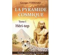 La pyramide cosmique: Héri-tep - Tome I