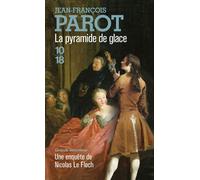 La Pyramide de glace Une enquête de Nicolas Le Floch - Jean-François Parot - 10/18 - Poche - Roman