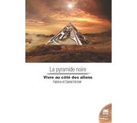 La Pyramide Noire - Vivre À Côté Des Aliens