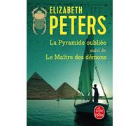 La Pyramide oubliée suivi de Le Maître des démons - Elizabeth Peters - Lgf - Poche - Roman