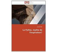La Pythie, Mythe De L''inspiration?