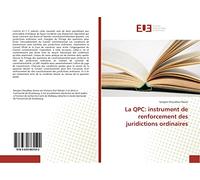 La QPC: instrument de renforcement des juridictions ordinaires