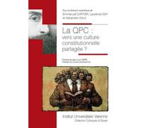 La QPC, vers une culture constitutionnelle partagée ? gay l. Cartier e. (Auteur), Jean-Louis Debré (Postface)