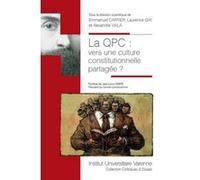 La qpc, vers une culture constitutionnelle partagée ? Jean-Louis Debré (Postface), Laurence Gay (Edité par), Emmanuel Cartier (Edité par), Alexandre Viala (Edité par), gay l. Cartier e. (Auteur)