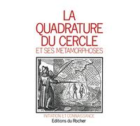 La Quadrature du cercle et ses métamorphoses
