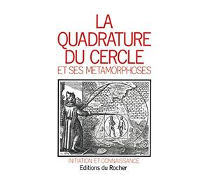 La Quadrature du cercle et ses métamorphoses