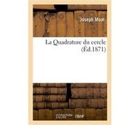 La Quadrature du cercle Joseph Moat (Auteur)