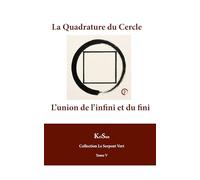 La Quadrature du Cercle: L’union de l’infini et du fini