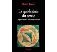 La Quadrature du cercle: Un problème à la mesure des Lumières