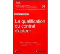 La qualification des contrats d auteur - tome 34 Sébastien Raimond (Auteur)