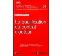 La qualification des contrats d auteur - tome 34 - Sébastien Raimond - LexisNexis - broché - Etude