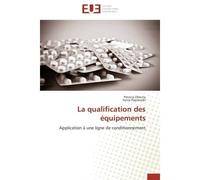 La qualification des équipements Application à une ligne de conditionnement - Patricia Obecny - Universitaires Europeennes - broché - Essai