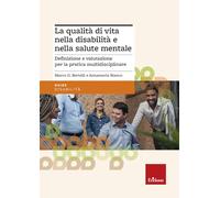 La qualità di vita nella disabilità e nella salute mentale. Definizione e valutazione per la pratica multidisciplinare