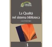 La Qualità Nel Sistema Biblioteca. Innovazione Tecnologica, Nuovi Criteri Di Gestione E Nuovi Standard Di Servizio