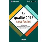 La qualité 2015, c'est facile ! Yvon Mougin (Auteur)