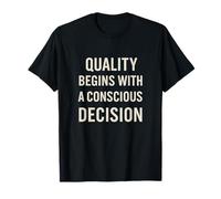 La qualité Commence par Une décision consciente | Journée Mondiale de la qualité T-Shirt