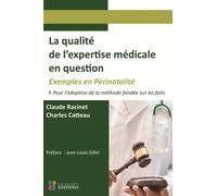 La qualite de l expertise medicale en question. exemples en perinatalite Pour l adaptation de la methode fondee sur les faits - Claude Racinet - Sauramps Medical - broché - Scolaire / Universitaire