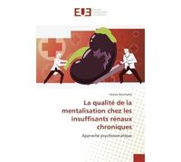 La qualité de la mentalisation chez les insuffisants rénaux chroniques - Hamza Benchallal - Universitaires Europeennes - broché - Essai