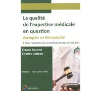 LA QUALITE DE L EXPERTISE MEDICALE EN QUESTION. EXEMPLES EN PERINATALITE: POUR L ADAPTATION DE LA METHODE FONDEE SUR LES FAITS