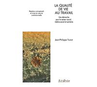 La qualité de vie au travail: Une démarche pour le secteur social, médico-social et sanitaire