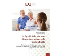 La Qualite de vie: une dimension universelle quantifiable Traduction en Arabe, adaptation socio-culturelle et validation de l'indice SF36 dans une population - Mohamad Guermazi - Universitaires Europe