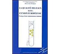 La Qualité Des Eaux Dans L'union Européenne - Pratique D'une Réglementation Commune