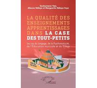 La qualité des enseignements apprentissages dans la case des tout-petits: Les cas du Langage, de la Psychomotricité, de l’Éducation musicale et du Conte