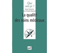 La qualité des soins médicaux - Jean-François Quaranta - Que Sais-Je - Poche - Etude