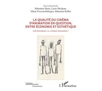 La Qualité Du Cinéma D?Animation En Question, Entre Économie Et Esthétique - Full Animation Vs - Limited Animation ?
